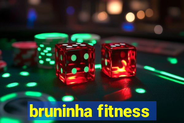 bruninha fitness